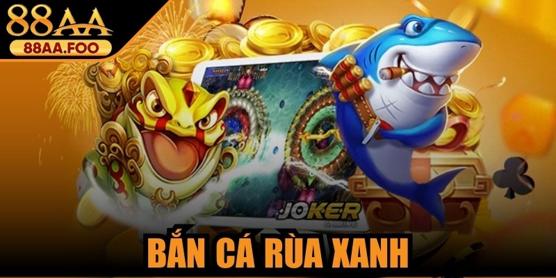 Bắn Cá Rùa Xanh