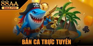 Bắn Cá Trực Tuyến