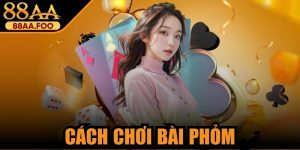 Cách Chơi Bài Phỏm