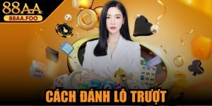 Cách Đánh Lô Trượt